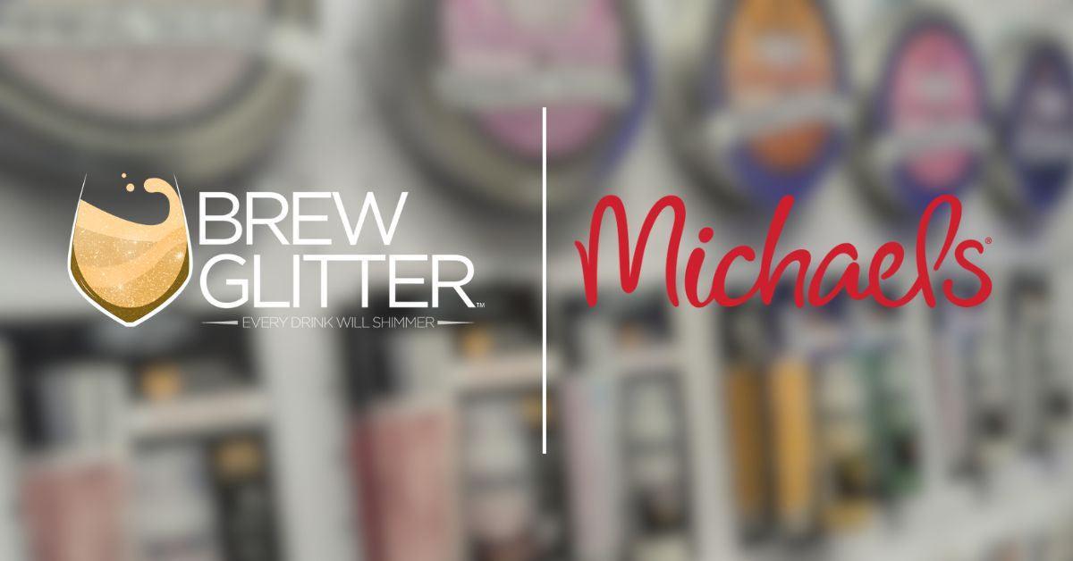 Brew Glitter logo next to the red Michaels logo, with blurred glitter products in the background.